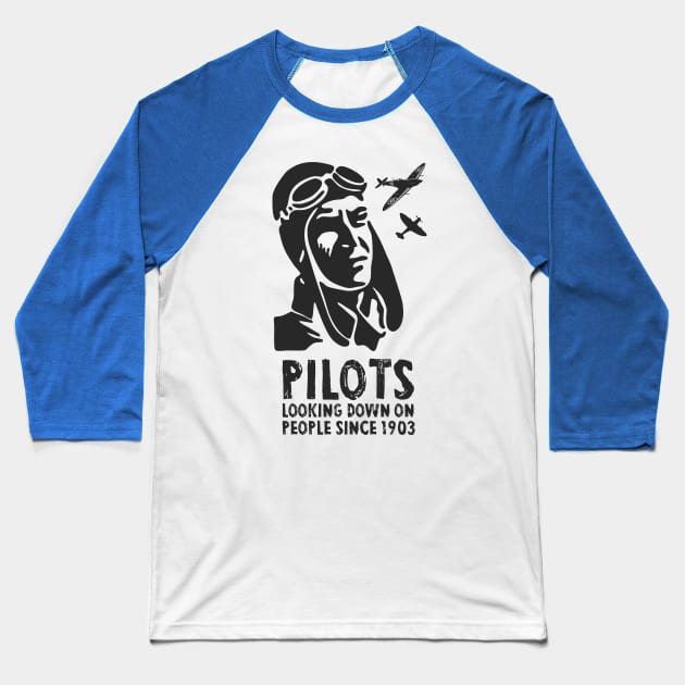 Airplane Pilot Shirts - Looking Down since 1903 Baseball T-Shirt by Pannolinno